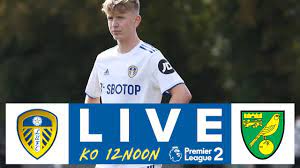 Live Leeds United U23 V Norwich City U23 Premier League 2 Youtube