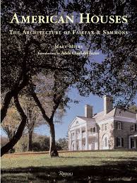 Mary Miers American Houses: The Architecture of Fairfax & Sammons by Mary  Miers, Hardcover