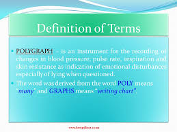 Definition Of Terms Polygraph Polygraph Is An Instrument