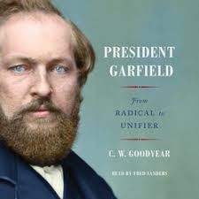 President Garfield Audiobook by CW Goodyear, Fred Sanders
