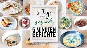 Eine Ganze Woche Nur 5 Minuten Rezepte Essen Geht Das Gesund Youtube Rezepte Essen Leckeres Essen