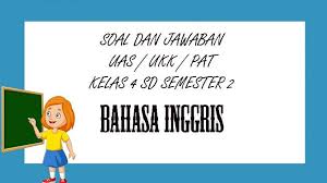 Maybe you would like to learn more about one of these? Soal Uas Bahasa Inggris Kelas 4 Sd Semester 2 Tahun 2021 Kunci Jawaban Pat Ukk Pilihan Ganda Essay Tribun Pontianak
