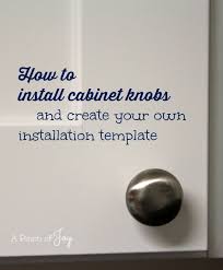 Installing kitchen cabinet door handles: How To Install Cabinet Knobs And Create Your Own Installation Template A Pinch Of Joy