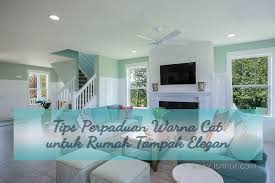 Gambar rumah perpaduan warna cat. Tips Perpaduan Warna Cat Untuk Rumah Tampak Elegan