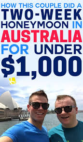 How This Couple Did A Two Week Honeymoon In Australia For Under 1 000 Australia Honeymoon Family Vacation Planning Honeymoon