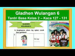 Tantri Basa Kelas 2 Gladhen Wulangan 6 Hal 127 131 Bahasa Jawa Kelas 2 Youtube