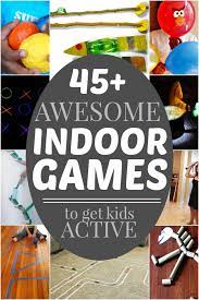 You'll be ready to entertain your kids no matter why you need to stay indoors! 45 Active Indoor Games