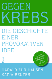 Zur hausen became emeritus professor there in 2003. Gegen Krebs Die Geschichte Einer Provokaten Idee Hausen Harald Zur Reuter Katja Amazon De Bucher