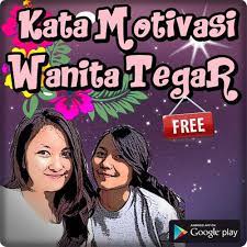 Mereka tetap bisa tersenyum sembari berjuang melawan rintangan yang menghadang. Kata Motivasi Wanita Tegar Dan Kuat For Android Apk Download