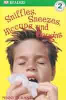 DK Readers L2: Sniffles, Sneezes, Hiccups, and Coughs: 9780756611071:  Durant, Penny: Libros