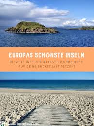 Die 16 Schonsten Inseln Von Europa Zusammengestellt In Einem Artikel Reiseinspriation In 2020 Schone Inseln Reise Inspiration Frankreich Urlaub