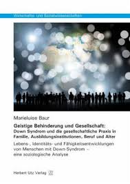 Geistige Behinderung Und Gesellschaft Down Syndrom Und Die Gesellschaftliche Von Marieluise A Ch Baur Fachbuch Bucher De