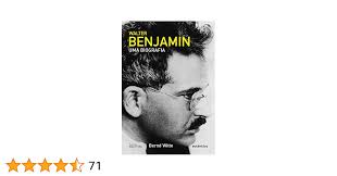 Walter Benjamin: Uma biografia