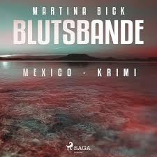 An der flensburger förde wird die leiche des aus dänemark stammenden. Blutsbande Mexico Krimi Ungekurzt Von Martina Bick Horbuch Download Thalia