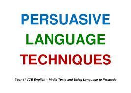 Persuasive Language Techniques Year 11 Vce English Media Texts And Using Language To Persuade Persuasion Persuasive Essays Language