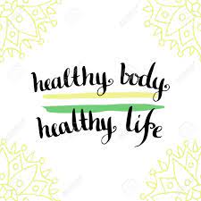 Biohacker, competitive athlete, researcher in many fields including health and fitness,. Healthy Living Concept Calligraphic Motivation Quote Healthy Body Is Healthy Life Royalty Free Cliparts Vectors And Stock Illustration Image 49478564