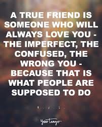 Following are the best friendship quotes and sayings with images. 150 Inspirational Friendship Quotes For Best Friends Yourtango