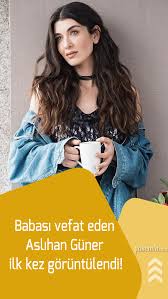 Babasi Vefat Eden Aslihan Guner Ilk Kez Goruntulendi Gozlerindeki Sislik 2020 Leydi Kina Gozler