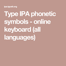 Type the diacritic sign after the character. Type Ipa Phonetic Symbols Online Keyboard All Languages Online Keyboard Ipa Phonetic Alphabet