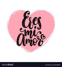 Eres Mi Amor Hand Lettering Translation Vector Image On Vectorstock Lettering Hand Lettering Lettering Fonts