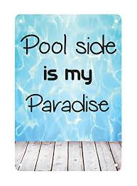 Maybe you would like to learn more about one of these? Covers All Pool Sign Poolside Is My Paradise Heavy Duty Durable Swimming Pool Signs Pool Decor Signs For Indoor Outdoor Use Large 12 X 16 Aluminum Signs For Pool