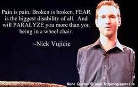 Pin By Patty Silvers Minner On Stand For Something Nick Vujicic Disability Quotes Nick Vujicic Quotes