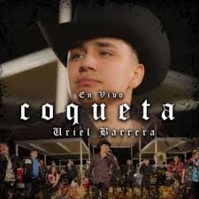 Download Uriel Barrera album songs: Coqueta (En Vivo)