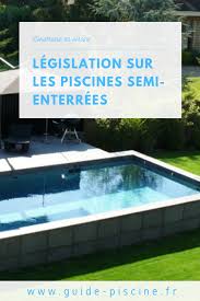 La Legislation Sur Les Piscines Semi Enterrees Guide Piscine Fr Piscine Semi Enterree Piscine Construire Une Piscine