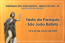 João batista é considerado pela igreja católica o último dos grandes profetas. Programacao Da Novena E Festa Da Paroquia Sao Joao Batista 2020