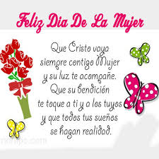 Las frases para el día de la mujer que usted tiene el placer de encontrar en nuestra página web le van a ayudar a expresar sus sentimientos sinceros y de verdadera adoración hacia la mujer que está a su lado. Preciosos Mensajes Cristianos Del Dia De La Mujer Mas Imagenes Para Cumpleanos
