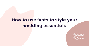 Download How To Use Fonts To Style Your Wedding Essentials Creative Fabrica SVG Cut Files