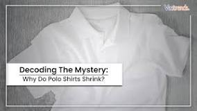 Understanding Why Polo Shirts Shrink? Unveiling The Mystery