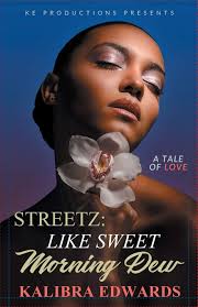 Amazon Com Streetz Like Sweet Morning Dew 9781719877732 Edwards Kalibra Books