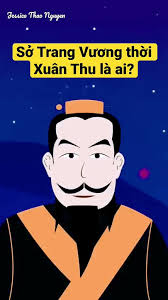 Sở Trang Vương thời Xuân Thu là ai?