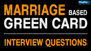 Embassy or consulate closest to the address you listed on your application. Sample Marriage Based Green Card Interview Questions
