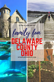 Family Fun In Delaware County Ohio O The Places We Go Ohio Travel Delaware County Family Fun