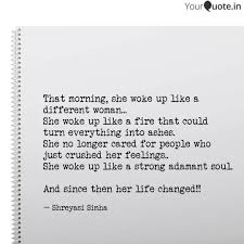 Because she realized that life is way too short to leave the. That Morning She Woke Up Quotes Writings By Shreyasi Sinha Yourquote