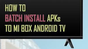 F) delete all lines related to any . Batch Install Apk To Mi Box Or Android Tv Youtube