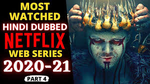 Netflix has some of the biggest. Top 10 Hindi Dubbed Netflix Web Series Most Popular In 2020 21 Part 4 Abhi Ka Review Movie Houz