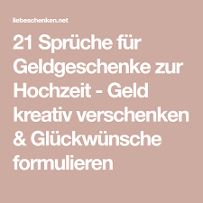 21 Spruche Fur Geldgeschenke Zur Hochzeit Geld Kreativ Verschenken Gluckwunsche Formulieren Spruche Fur Geldgeschenke Spruch Geldgeschenk Hochzeit Geldgeschenke Hochzeit