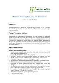 They manage the entire life cycle of a product, which includes how a product is acquired, distributed, allocated, and delivered. Https Www Automotiveip Co Uk Wp Content Uploads Sites 7 2016 01 Materials Planning Analyst Generic Jd Pdf