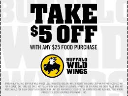 Take 5 Off With Any 25 Food Purchase Buffalo Wild Wings Offer Only Valid At Buffalo Wild Wings Location Listed Below Must Buffalo Wild Wings Wings Buffalo