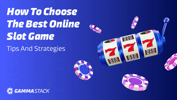 How to Choose the Best Online Slot Games | GammaStack