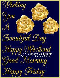 1455 x 1081 jpeg 164 кб. Golden Rose Friday Weekend Morning Quote Good Morning Happy Friday Happy Weekend Images Happy Weekend Quotes