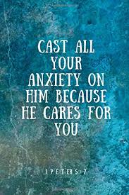 #814,749 in books ( see top 100 in books ) #5,172 in inspiration & spirituality. Cast All Your Anxiety On Him Because He Cares For You A Christian Scripture Quote 120 Pages 6 X 9 Inches Lined Journal Sky Blue Motion Design And Teens Sky Blue Motion Design