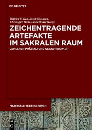 Zeichentragende Artefakte im sakralen Raum von Wilfried E. Keil