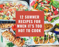 We've invited bloggers from the cooking light bloggers' connection to share their favorite recipes. 12 Summer Recipes For When It S Too Hot To Cook Just A Pinch