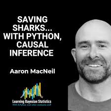 127 Saving Sharks Python Causal Inference Aaron Macneil