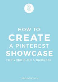 How To Create A Pinterest Showcase For Your Blog Business Mintswift Business Blog Pinterest For Business Pinterest Business Account