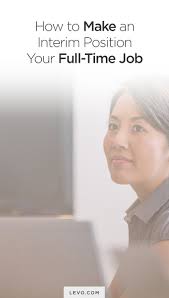 How To Make An Interim Position Your Full Time Job Job Advice Finance Career Finding A New Job